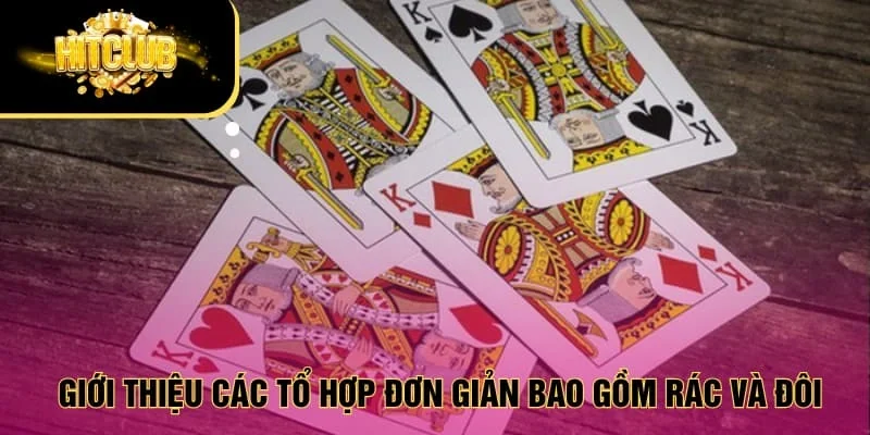 Giới thiệu các tổ hợp đơn giản bao gồm rác và đôi 